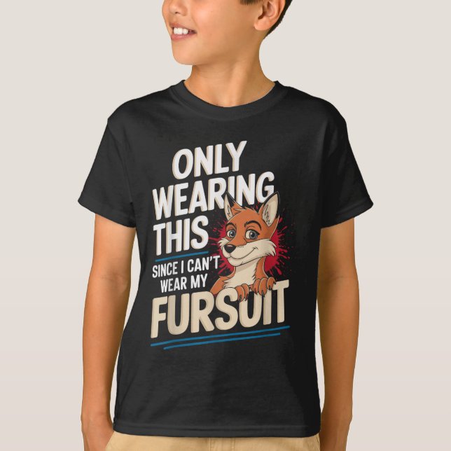 Camiseta Only Wearing This Since I Cant Wear My Fursui Furr (Frente)