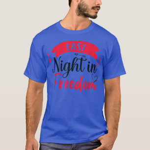 Camiseta ontem à noite em liberdade, noiva de ser, eu dobre