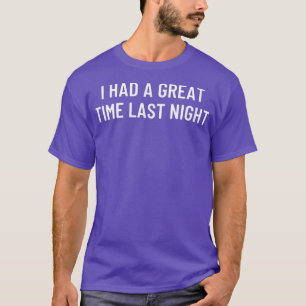 Camiseta Ontem à noite tive excelente