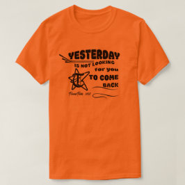 Camiseta ONTEM NÃO ESTÁ PROCURANDO POR VOCÊ T-Shirt