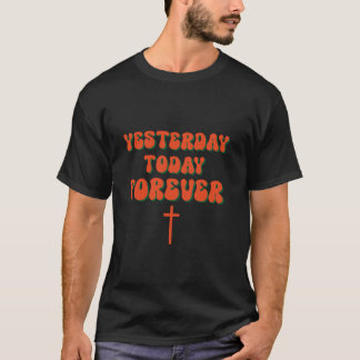 Camiseta Ontem Para Sempre O Cristianismo Deus Jesus Chr