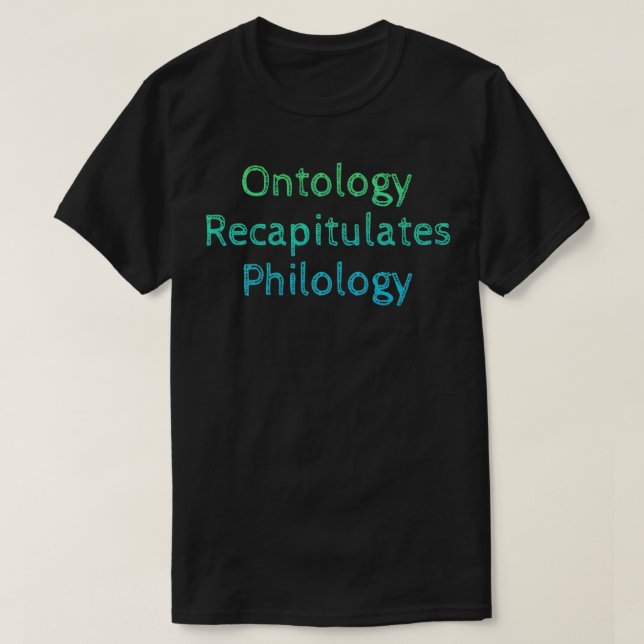 Camiseta Ontologia recapitula filologia (Frente do Design)