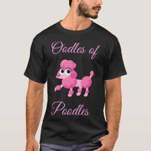 Camiseta Oodles De Poodles Cute Pink Poodle