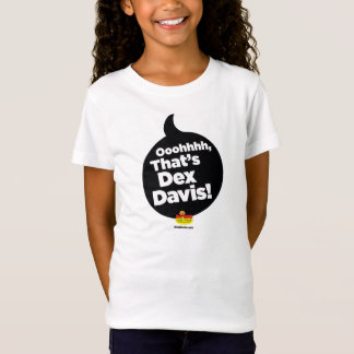 Camiseta "Oohhh, é o Dex Davis!" T-shirt (logótipo preto)
