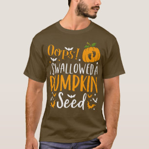 Camiseta Oops Engoli uma Sementes de Abóbora Grávida de Hal