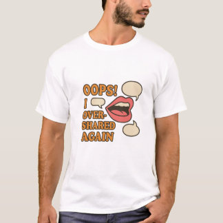 Camiseta Oops! Eu compartilhei demais de novo - Mídias soci