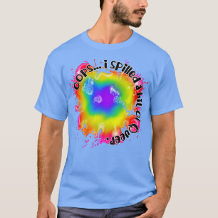Camiseta Oops eu derramei um pouco de bicha