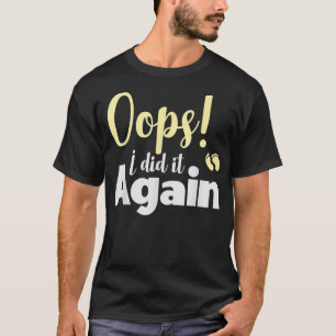 Camiseta Oops Eu Fiz De Novo Anúncio De Gravidez Novo Da