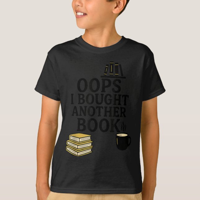 Camiseta Oops I Bought Another Book, Funny Book Lover  (Frente)