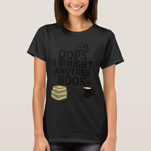 Camiseta Oops I Bought Another Book, Funny Book Lover  (Frente)