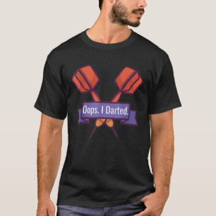 Camiseta Oops I Dark para um T-Shirt Dartsplayer