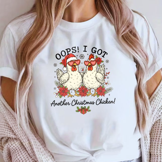 Camiseta Oops I Got Another Christmas Chicken (Criador carregado)