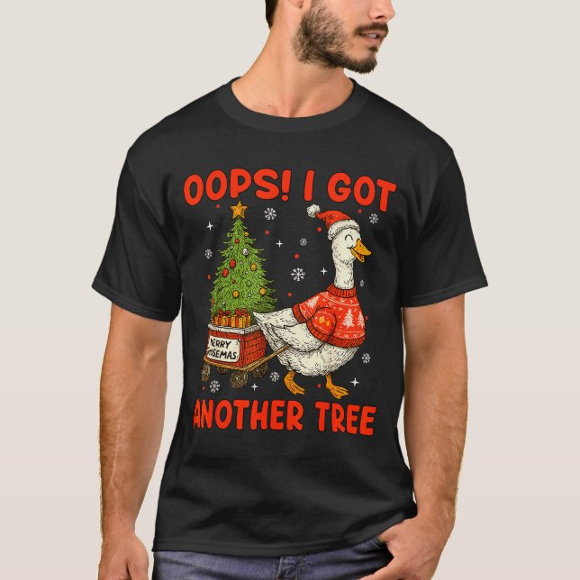 Camiseta Oops I Got Another Tree Merry Goosemas Silly Goose (Frente)