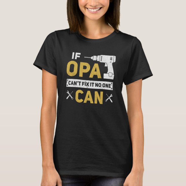 Camiseta Opa German Grandpa If Opa Can't Fix It No One Can (Frente)
