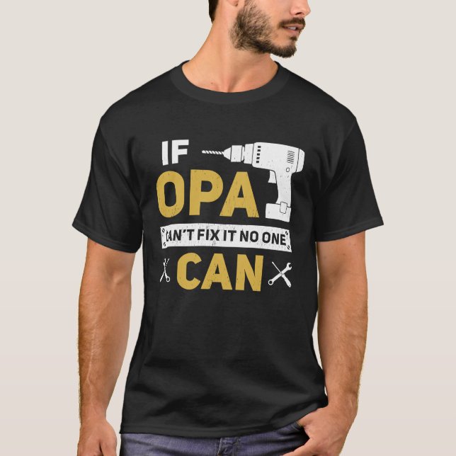 Camiseta Opa  German Grandpa If Opa Can't Fix It No One Can (Frente)