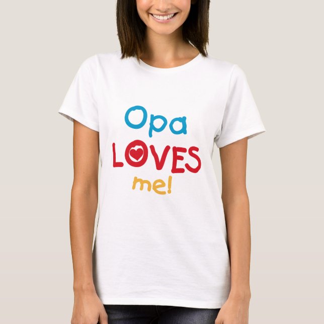 Camiseta Opa me ama T-shirts e presentes (Frente)