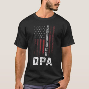 Camiseta Opa Porque Vovô É Para Caras Velhas, Retro Gran