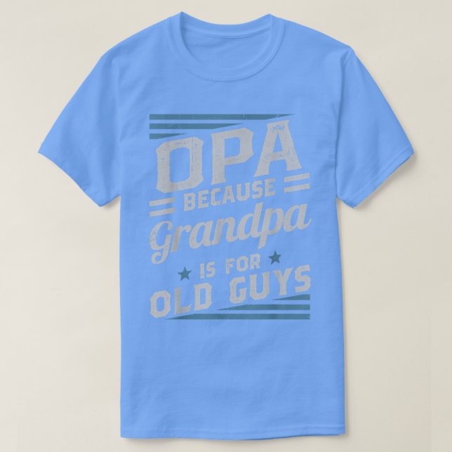 Camiseta Opa Porque Vovô É Para Caras Velhas, Retro Gran (Frente do Design)