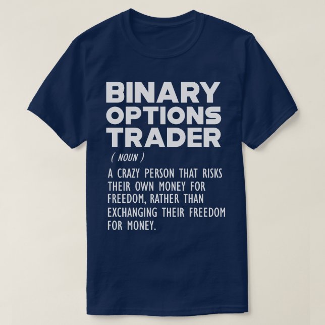 Camiseta Opções Binárias Trader Definição Funny b (Frente do Design)