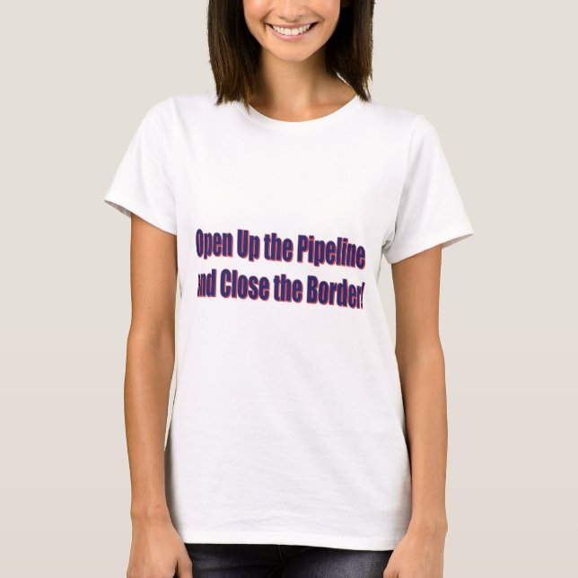 Camiseta Open-The-Pipeline-and-Close-the-Bordr-eps (Frente)