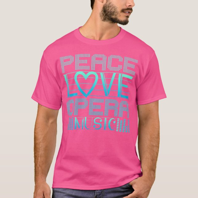 Camiseta Ópera de Ópera de Ópera de Ópera de Paz de Amor (Frente)