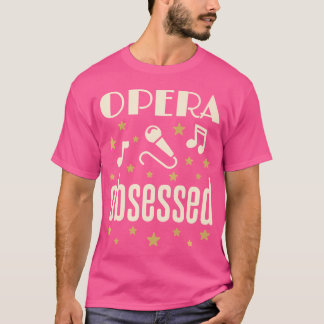 Camiseta Opera Obcecado Fan Singer Atusiasta Música