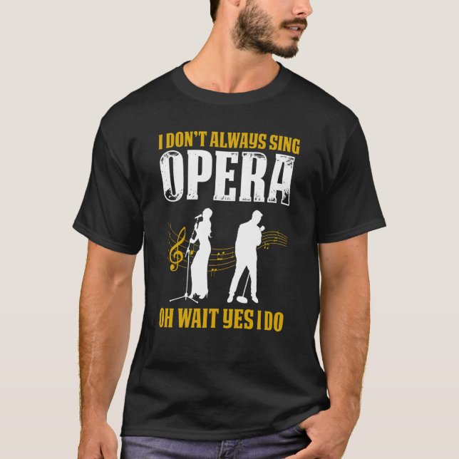 Camiseta Opera Singer For Opera Vocalist Tenor Singer Music (Frente)