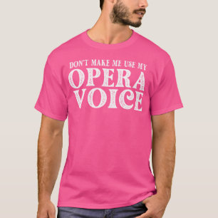 Camiseta Opera Voice Funny Singer Professora Chorus Vocal C