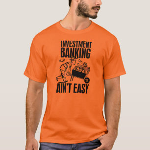 Camiseta Operação bancária de investimento Aint fácil