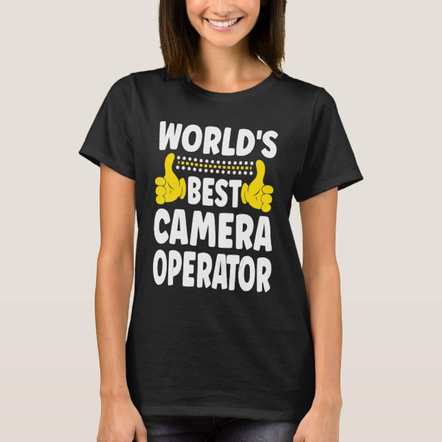 Camiseta Operação da câmera com o melhor operador de câmera (Frente)