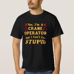 Camiseta Operador Crane Não Consigo Corrigir Trabalhadores