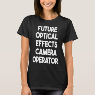 Camiseta Operador da Câmera de Efeitos Ópticos Futuros
