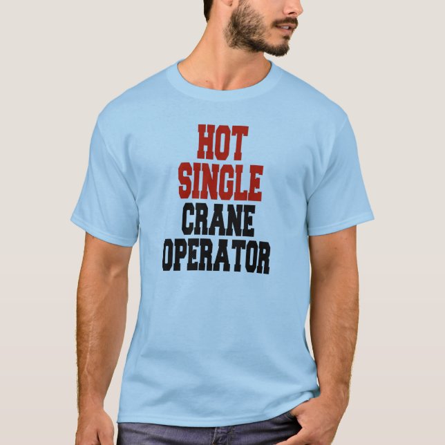 Camiseta Operador da grua de Solteiro quente (Frente)