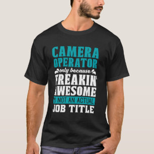 Camiseta Operador De Câmera Apenas Porque Produtor De Vídeo