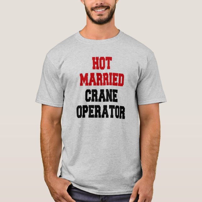 Camiseta Operador De Crane Com Casos Quentes (Frente)