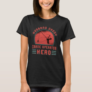 Camiseta Operador De Crane: Local De Construção Do Pai