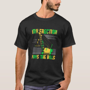 Camiseta Operador De Crane Minha Ereição Paga As Contas Gel