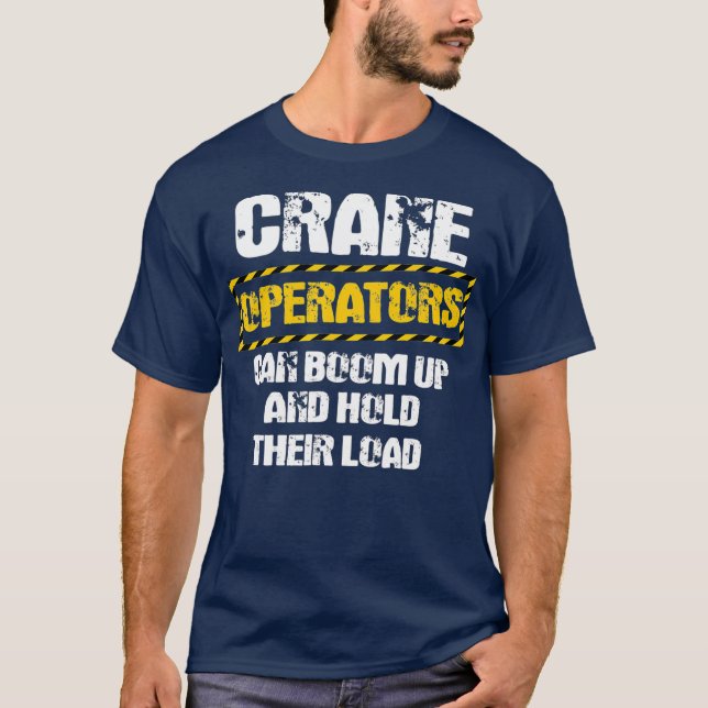 Camiseta Operador De Crane Oferece Engraçado, Nós Nos Apert (Frente)