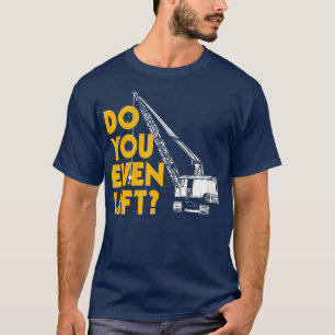 Camiseta Operador De Crane Oferece Engraçado Você Levanta?