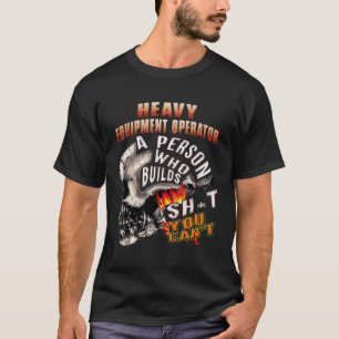 Camiseta Operador De Equipamento Pesado Uma Pessoa Que Cons