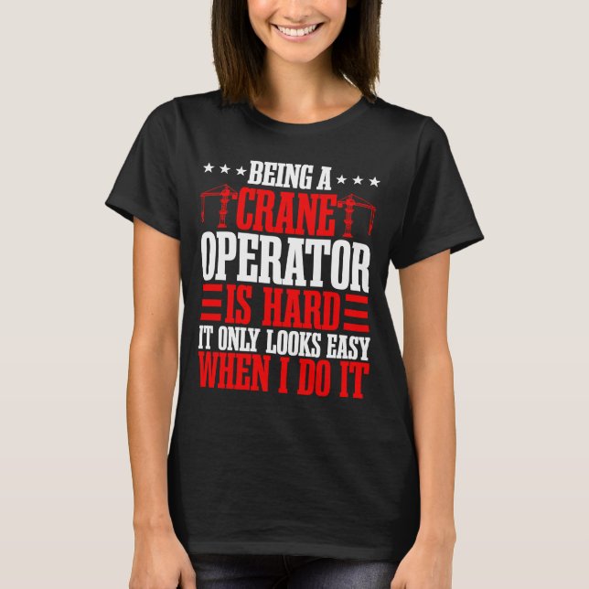 Camiseta Operador de guindaste Construção Mecânica Torre Pe (Frente)