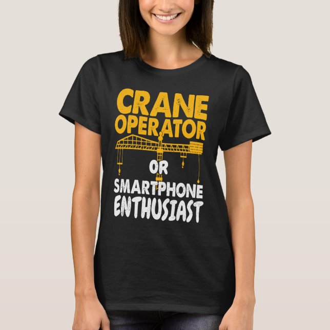 Camiseta Operador de Guindaste ou Construtor Entusiasta de  (Frente)