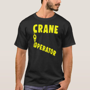 Camiseta Operador de guindaste para equipamento pesado Cons