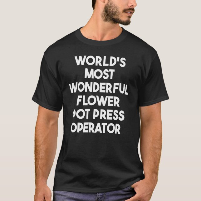 Camiseta Operador de Imprensa de Pote mais maravilhoso do m (Frente)