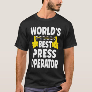 Camiseta Operador de Imprensa Mais Capacitado do Mundo   Tí