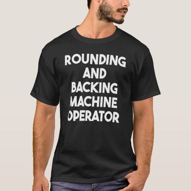 Camiseta Operador De Máquina De Arredondamento E De Cachaçã (Frente)