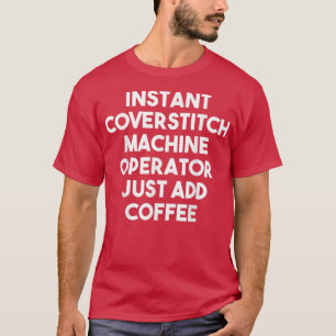 Camiseta Operador de Máquina de Cobertura Instantânea Apena