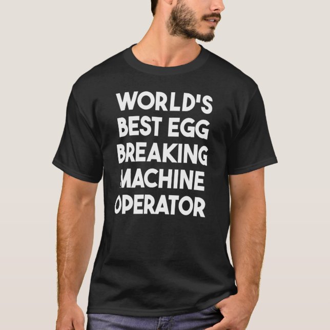 Camiseta Operador de Máquina de Quebra de Ovos do Mundo (Frente)