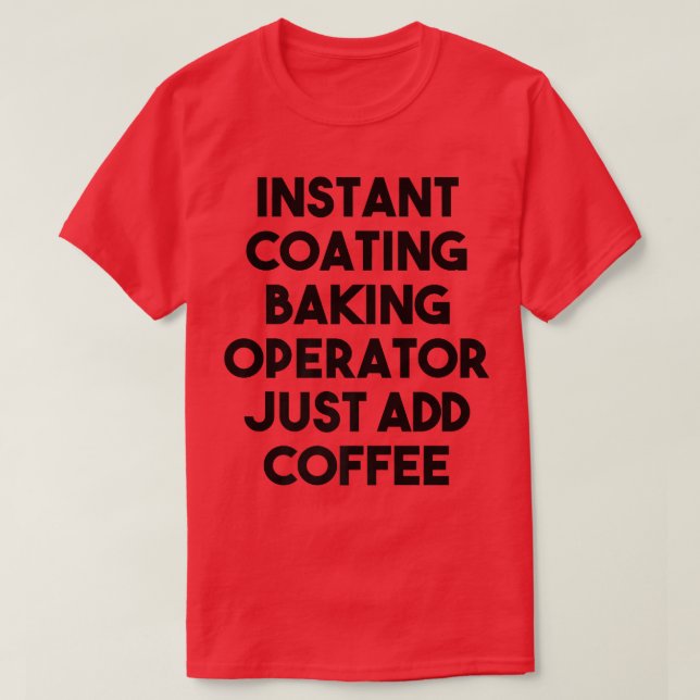 Camiseta Operador de Revestimento Instantâneo Apenas Adicio (Frente do Design)