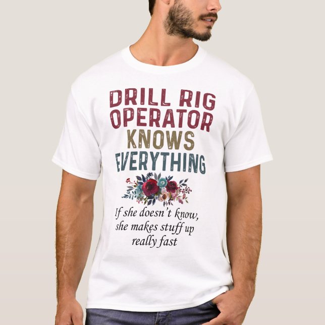 Camiseta Operador do Drill Rig Sabe Tudo (Frente)
